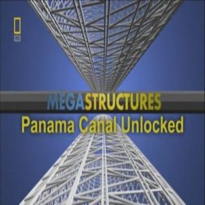 National Geographic: Суперсооружения: Панамский канал (MegaStructures: Panama Canal Unlocked) 2008 года смотреть онлайн бесплатно в отличном качестве. Постер