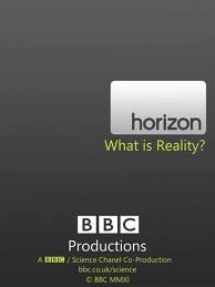 BBC: Horizon Что такое реальность?