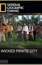 National Geographic : История города пиратов / Wicked pirate city (2011) смотреть онлайн бесплатно в отличном качестве