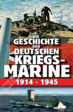 История Германского Военно-Морского Флота 1914-1945 / Die geschichte der deutschen kriegsmarine 1914-1945 (2003) смотреть онлайн бесплатно в отличном качестве