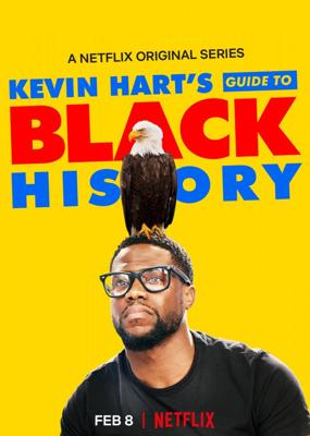 Афроамериканская история / Kevin Hart's Guide to Black History (2019) смотреть онлайн бесплатно в отличном качестве