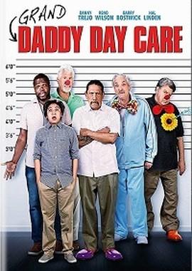 Старики под Присмотром / Grand-Daddy Day Care (2019) смотреть онлайн бесплатно в отличном качестве