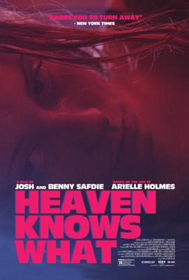 Бог знает что (Heaven Knows What)  года смотреть онлайн бесплатно в отличном качестве. Постер