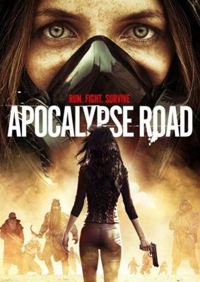 Дорога апокалипсиса / Apocalypse Road (2016) смотреть онлайн бесплатно в отличном качестве