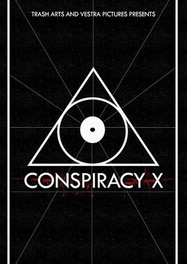 Заговор Икс (Conspiracy X) 2018 года смотреть онлайн бесплатно в отличном качестве. Постер