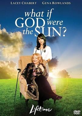 Что если бы Бог был солнцем? / What If God Were the Sun? (2007) смотреть онлайн бесплатно в отличном качестве