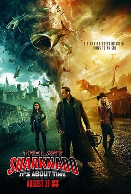 Последний акулий торнадо: Как раз во время (The Last Sharknado: It's About Time) 2018 года смотреть онлайн бесплатно в отличном качестве. Постер