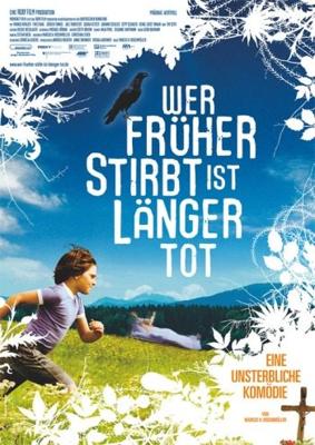 Кто раньше умер, тот дольше мертв (Wer früher stirbt, ist länger tot) 2006 года смотреть онлайн бесплатно в отличном качестве. Постер