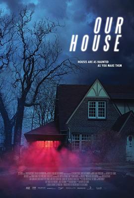 Наш дом / Our House (2018) смотреть онлайн бесплатно в отличном качестве