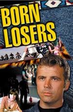 Рожденные проигрывать / The Born Losers () смотреть онлайн бесплатно в отличном качестве