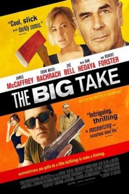 Крупный куш / The Big Take (2018) смотреть онлайн бесплатно в отличном качестве