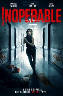 Неоперабельная / Inoperable (2017) смотреть онлайн бесплатно в отличном качестве