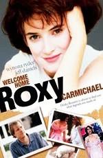 Добро пожаловать домой, Рокси Кармайкл / Welcome Home, Roxy Carmichael () смотреть онлайн бесплатно в отличном качестве