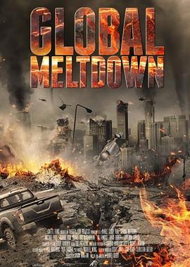 Глобальная катастрофа / Global Meltdown (2017) смотреть онлайн бесплатно в отличном качестве