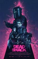 Лачуга смерти / Dead Shack (2017) смотреть онлайн бесплатно в отличном качестве