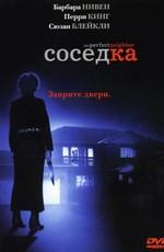 Соседка (The Perfect Neighbor) 2005 года смотреть онлайн бесплатно в отличном качестве. Постер