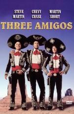 Три амигос! (iThree Amigos!) 1986 года смотреть онлайн бесплатно в отличном качестве. Постер