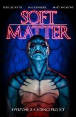 Тонкая материя / Soft Matter (2018) смотреть онлайн бесплатно в отличном качестве