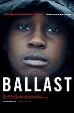 Балласт / Ballast (2008) смотреть онлайн бесплатно в отличном качестве