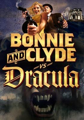 Бонни и Клайд против Дракулы / Bonnie & Clyde Vs. Dracula (2008) смотреть онлайн бесплатно в отличном качестве