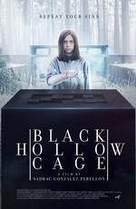 Пустая чёрная клетка / Black Hollow Cage (2017) смотреть онлайн бесплатно в отличном качестве