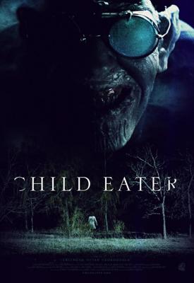 Пожиратель детей / Child Eater (2016) смотреть онлайн бесплатно в отличном качестве