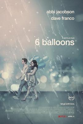 6 шариков / 6 Balloons (2018) смотреть онлайн бесплатно в отличном качестве