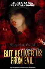 Но избавь нас от лукавого / But Deliver Us from Evil (2017) смотреть онлайн бесплатно в отличном качестве