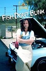 Рыба не моргает / Fish Don't Blink (2002) смотреть онлайн бесплатно в отличном качестве