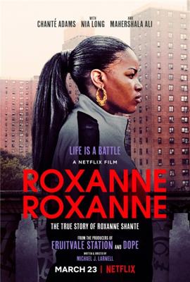 Роксана Роксана / Roxanne Roxanne (2017) смотреть онлайн бесплатно в отличном качестве