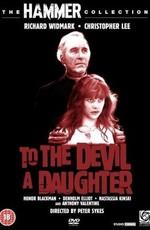 Дочь дьявола / To the Devil a Daughter () смотреть онлайн бесплатно в отличном качестве