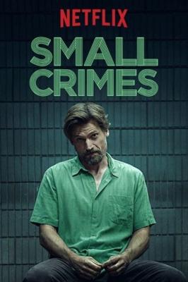 Мелкие преступления / Small Crimes (2017) смотреть онлайн бесплатно в отличном качестве