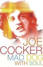 Джо Кокер: Бешеный пес с душой / Joe Cocker: Mad Dog with Soul (2017) смотреть онлайн бесплатно в отличном качестве