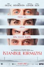 Красный Стамбул / Istanbul Kirmizisi (2017) смотреть онлайн бесплатно в отличном качестве