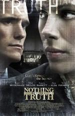 Ничего, кроме правды (Nothing But the Truth) 2008 года смотреть онлайн бесплатно в отличном качестве. Постер