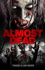 Почти мертва / Almost Dead (2016) смотреть онлайн бесплатно в отличном качестве