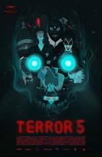 Террор 5 / Terror 5 (2016) смотреть онлайн бесплатно в отличном качестве