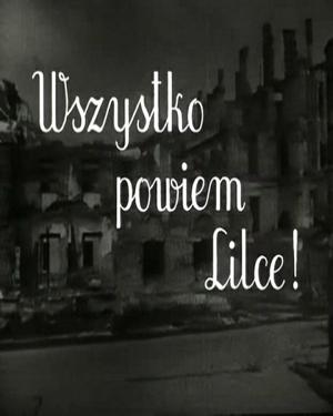 Всё расскажу Лильке (Wszystko powiem Lilce!)  года смотреть онлайн бесплатно в отличном качестве. Постер