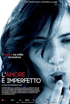 Любовь несовершенна / L'amore è imperfetto () смотреть онлайн бесплатно в отличном качестве