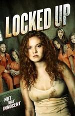 Взаперти или Малолетка 2 / Locked Up (2017) смотреть онлайн бесплатно в отличном качестве