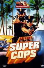 Суперполицейские из Майами / Miami supercops () смотреть онлайн бесплатно в отличном качестве