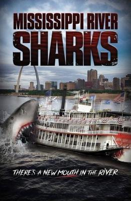 Акулы в Миссисипи / Mississippi River Sharks (2017) смотреть онлайн бесплатно в отличном качестве