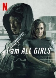 Я - это все девочки / I Am All Girls (2021) смотреть онлайн бесплатно в отличном качестве