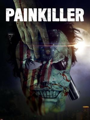 Обезболивающее / Pain Killer (2021) смотреть онлайн бесплатно в отличном качестве