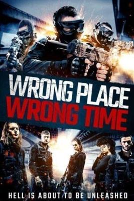Не в том месте, не в то время / Wrong Place, Wrong Time (2021) смотреть онлайн бесплатно в отличном качестве