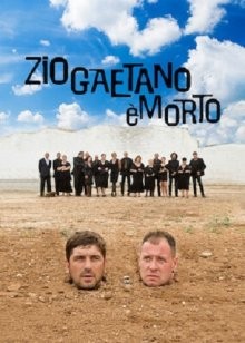 Мертвый дядя (Zio Gaetano è morto) 2016 года смотреть онлайн бесплатно в отличном качестве. Постер