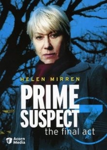 Главный подозреваемый 7 / Prime Suspect: The Final Act (2006) смотреть онлайн бесплатно в отличном качестве