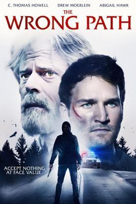 Неверная дорога / The Wrong Path (2021) смотреть онлайн бесплатно в отличном качестве