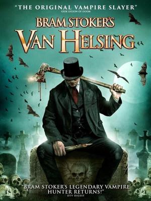 Ван Хельсинг Брэма Стокера (Bram Stoker's Van Helsing) 2021 года смотреть онлайн бесплатно в отличном качестве. Постер