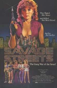 Дикие улицы / Savage Streets () смотреть онлайн бесплатно в отличном качестве